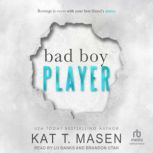 Bad Boy Player, Kat T. Masen