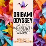 Origami Odyssey, Peter Decio