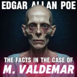 The Facts in the Case of M. Valdemar, Edgar Allan Poe