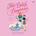 Hot Dutch Daydream, Kristy Boyce