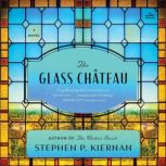 The Glass ChAteau, Stephen P. Kiernan
