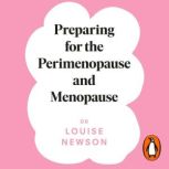 Preparing for the Perimenopause and M..., Louise Newson
