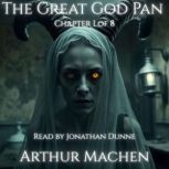 The Great God Pan Ch. 1  The Veil Li..., Arthur Machen
