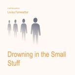 Drowning in the Small Stuff, Louisa Fairweather