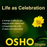 Life as Celebration, OSHO
