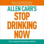 Stop Drinking Now, Allen Carr