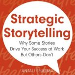 Strategic Storytelling, Anjali Sharma