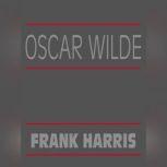 Oscar Wilde, Frank Harris