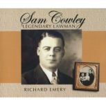 Sam Cowley Legendary Lawman, Richard Emery