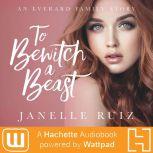 To Bewitch A Beast, Janelle Duco Ruiz