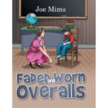 Faded and Worn Overalls, Joe Mims