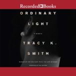 Ordinary Light, Tracy K. Smith