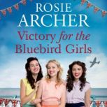 Victory for the Bluebird Girls, Rosie Archer