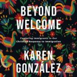 Beyond Welcome, Karen Gonzalez