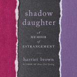 Shadow Daughter, Harriet Brown