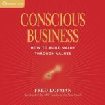Conscious Business, Fred Kofman, PhD