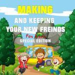 Making and keeping your new Friends for Kids (Special Edition), Tony R. Smith