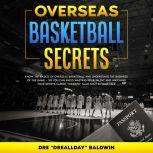 Overseas Basketball Secrets, Dre Baldwin