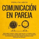 Comunicacion en pareja, Perlita Arco