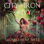City of Iron and Ivy, Thomas Kent West