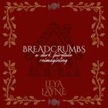 Breadcrumbs, Leya Layne