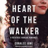 Heart of the Walker, Coralee June