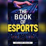 The Book of Esports, William  Collis