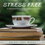Stress Free, Bright Soul Words