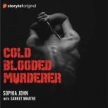 Cold Blooded Murderer, Sophia John