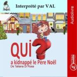 Qui a kidnappe le Pere Noel ?, Tatiana Di Rosa