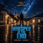 A Whisper at the End, Bruno Jorge