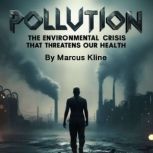 Pollution, Marcus Kline