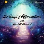 30 Days of Affirmations with Mark She..., Mark Sheppard
