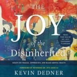 The Joy of the Disinherited, Kevin Dedner