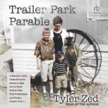 Trailer Park Parable, Tyler Zed