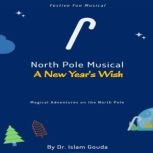 North Pole Musical A New Years Wish..., Dr. Islam Gouda