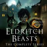 Eldritch Beasts The Complete Series, Primary Hollow