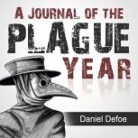 A Journal of the Plague Year, Daniel Defoe