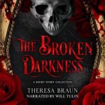 The Broken Darkness, Theresa Braun