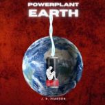 PowerPlant Earth, J.R. Pearson