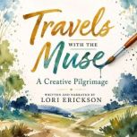 Travels with the Muse, Lori Erickson