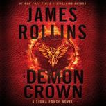 The Demon Crown A Sigma Force Novel, James Rollins
