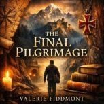 The Final Pilgrimage, Valerie Fiddmont