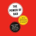 The Power of Bad How the Negativity Effect Rules Us and How We Can Rule It, John Tierney
