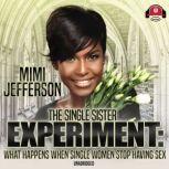 The Single Sister Experiment What Happens When Single Women Stop Having Sex, MiMi Jefferson