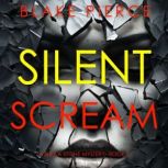 Silent Scream A Sheila Stone Suspens..., Blake Pierce