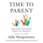 Time to Parent, Julie Morgenstern