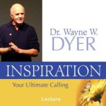 Inspiration Your Ultimate Calling, Dr. Wayne W. Dyer