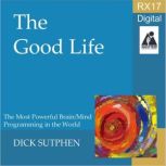 RX 17 Series The Good Life, Dick Sutphen