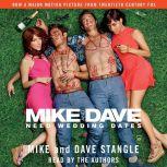 Mike and Dave Need Wedding Dates, Mike Stangle
